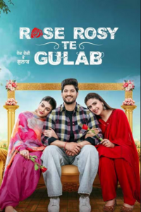 Download Rose Rosy Te Gulab (2024) Punjabi WEB-DL Full Movie 480p [400MB] | 720p [1.2GB] | 1080p [2.5GB]